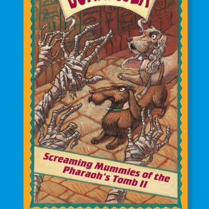 Screaming Mummies of the Pharaoh's Tomb II: Volume 4