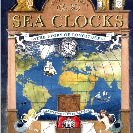 Sea Clocks: The Story of Longitude