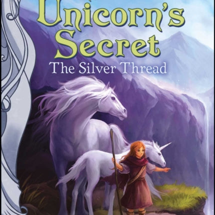 The Silver Thread: The Second Book in The Unicorn's Secret Quartet: Ready for Chapters #2