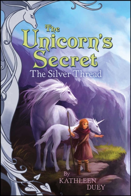 The Silver Thread: The Second Book in The Unicorn's Secret Quartet: Ready for Chapters #2