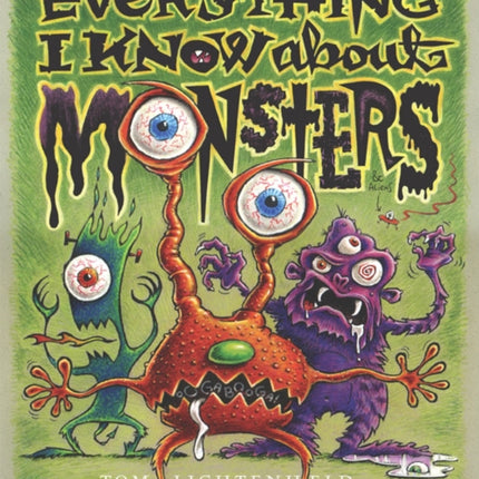 "Everything I Know About Monsters: A Collection of Made up Facts, Educated Guesses and Silly Pictures "