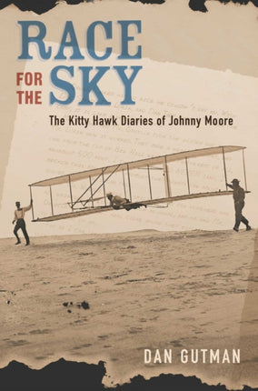 Race for the Sky: The Kitty Hawk Diaries of Johnny Moore