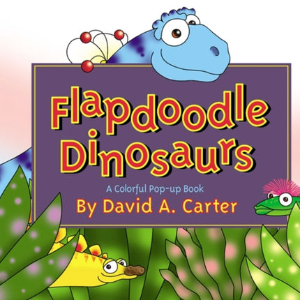 Flapdoodle Dinosaurs: A Colorful Pop-up Book