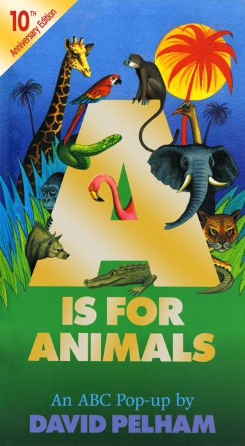 A is for Animals: 10th Anniversary Edition