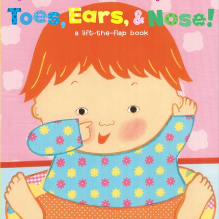 Toes, Ears, & Nose!: A Lift-the-Flap Book