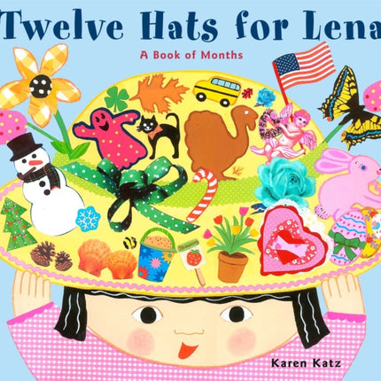 Twelve Hats for Lena: A Book of Months