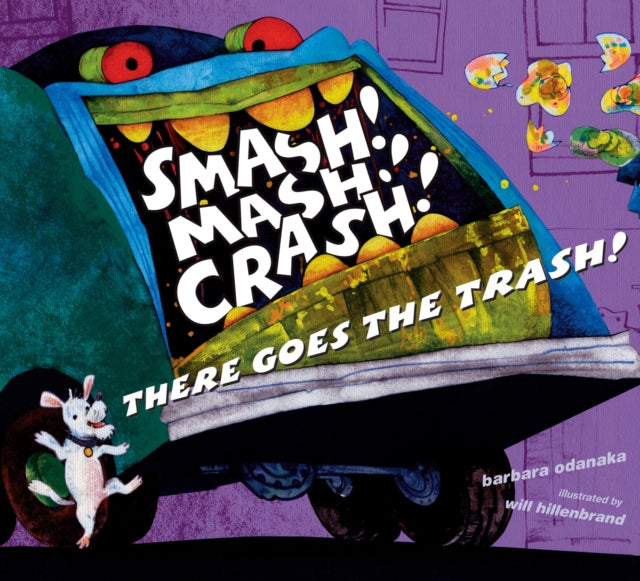 Smash! Mash! Crash! There Goes the Trash