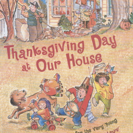 Thanksgiving Day at Our House: Thanksgiving Poems for the Very Young