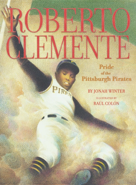 Roberto Clemente: Pride of the Pittsburgh Pirates