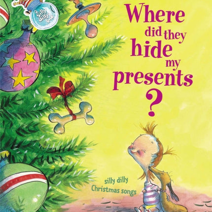 Where Did They Hide My Presents?: Silly Dilly Christmas Songs