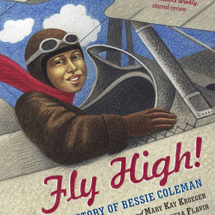 Fly High!: The Story of Bessie Coleman