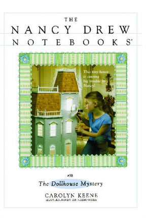 The Dollhouse Mystery Volume 58 Nancy Drew Notebooks