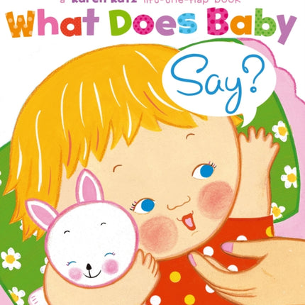 What Does Baby Say?: A Lift-the-Flap Book