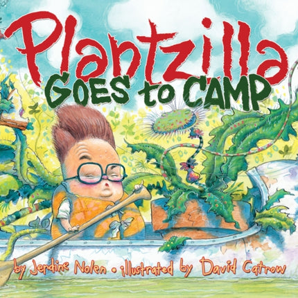 Plantzilla Goes to Camp Paula Wiseman Books
