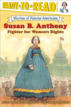 Susan B. Anthony: Fighter for Women's Rights (Ready-to-Read Level 3)