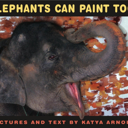 Elephants Can Paint Too!