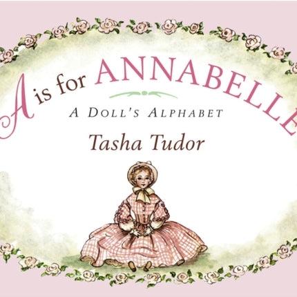 A is for Annabelle A Dolls Alphabet Tasha Tudor
