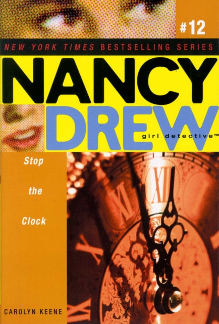 Stop the Clock Volume 12 Nancy Drew All New Girl Detective