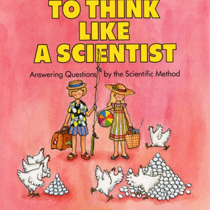 How to Think Like a Scientist