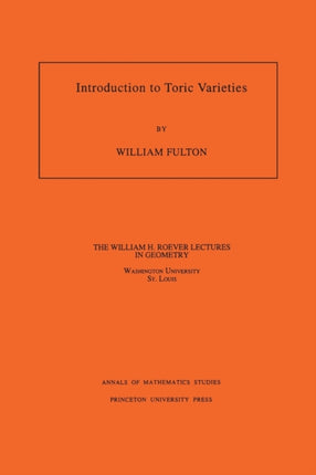 Introduction to Toric Varieties. (AM-131), Volume 131