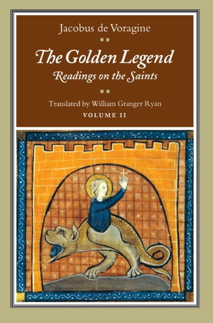 The Golden Legend, Volume II: Readings on the Saints