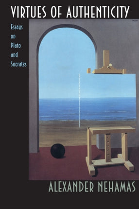 Virtues of Authenticity  Essays on Plato and