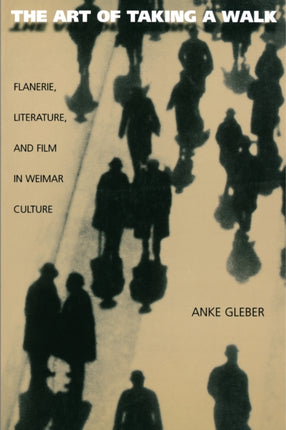 The Art of Taking a Walk  Flanerie Literature and