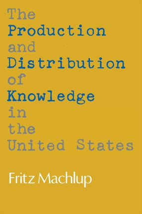 The Production and Distribution of Knowledge in the United States