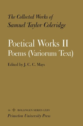 The Collected Works of Samuel Taylor Coleridge, Vol. 16, Part 2: Poetical Works: Part 2. Poems (Variorum Text) (Two volume set)