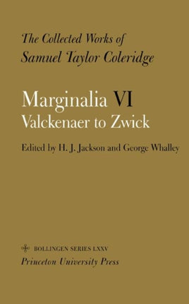 The Collected Works of Samuel Taylor Coleridge, Vol. 12, Part 6: Marginalia: Part 6. Valckenaer to Zwick