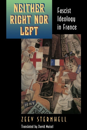 Neither Right nor Left: Fascist Ideology in France