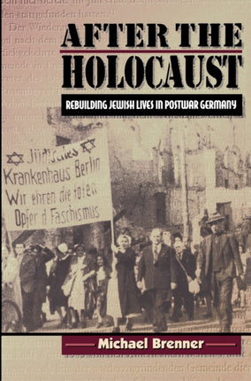 After the Holocaust: Rebuilding Jewish Lives in Postwar Germany