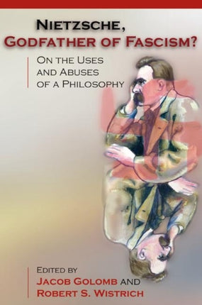 Nietzsche Godfather of Fascism