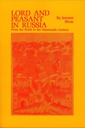 Lord and Peasant in Russia: From the 9th to the 19th Century