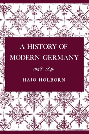 A History of Modern Germany, Volume 2: 1648-1840