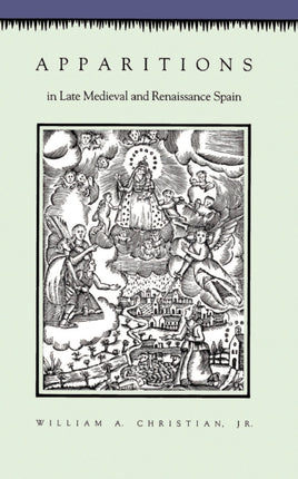 Apparitions in Late Medieval and Renaissance Spain