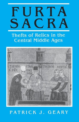 Furta Sacra  Thefts of Relics in the Central