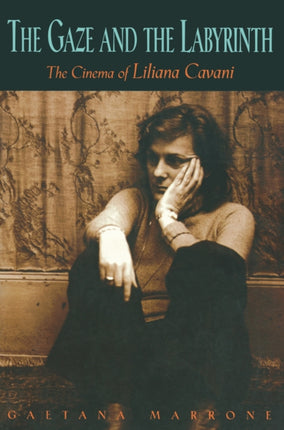 The Gaze and the Labyrinth  The Cinema of Liliana Cavani