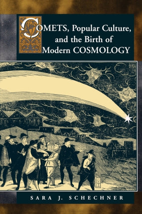 Comets Popular Culture and the Birth of Modern