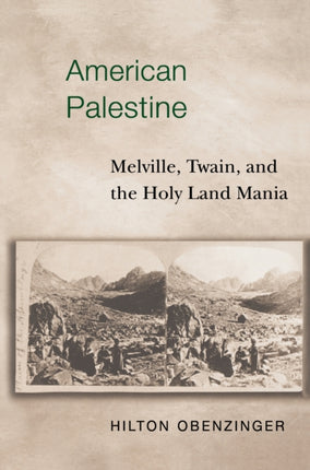 American Palestine  Melville Twain and the Holy