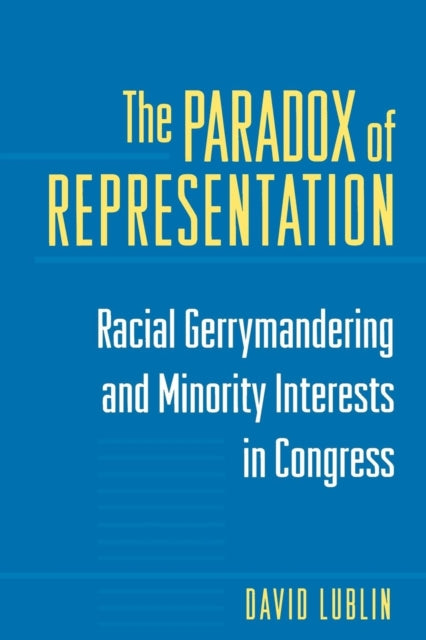 The Paradox of Representation: Racial Gerrymandering and Minority Interests in Congress