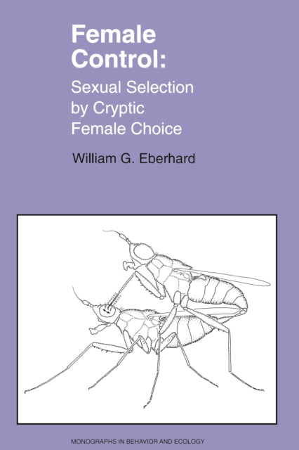 Female Control: Sexual Selection by Cryptic Female Choice