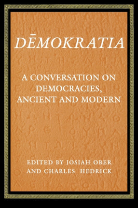 Demokratia: A Conversation on Democracies, Ancient and Modern