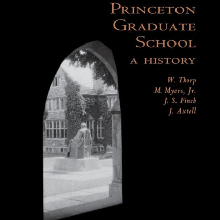 The Princeton Graduate School: A History