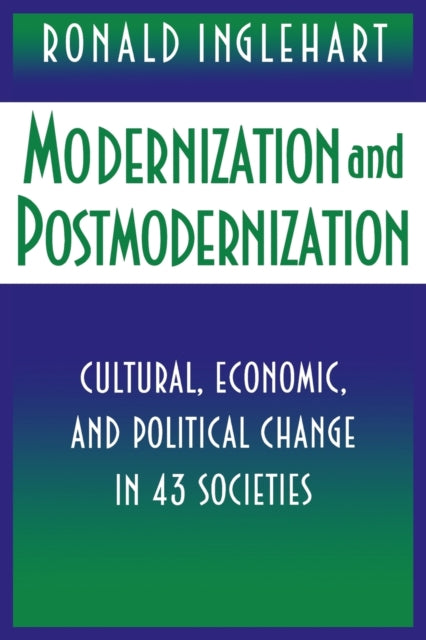 Modernization and Postmodernization: Cultural, Economic, and Political Change in 43 Societies