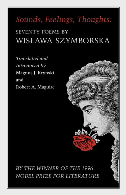 Sounds, Feelings, Thoughts: Seventy Poems by Wislawa Szymborska - Bilingual Edition