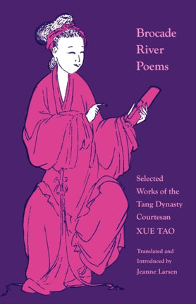 Brocade River Poems  Selected Works of the Tang
