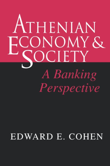 Athenian Economy and Society: A Banking Perspective