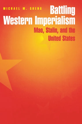 Battling Western Imperialism  Mao Stalin and the