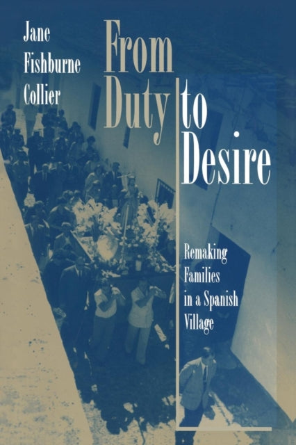 From Duty to Desire: Remaking Families in a Spanish Village